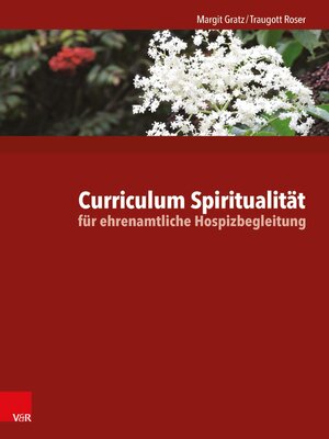 cover image of Curriculum Spiritualität für ehrenamtliche Hospizbegleitung